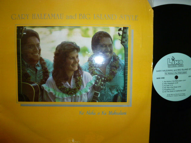 GARY HALEMAU AND BIG ISLAND STYLE / Ke Aloha O Ka Makualani