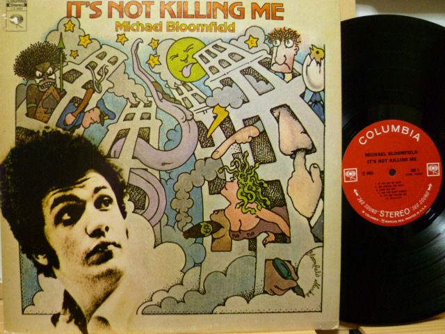 MICHAEL BLOOMFIELD　マイク・ブルームフィールド / It's Not Killing Me