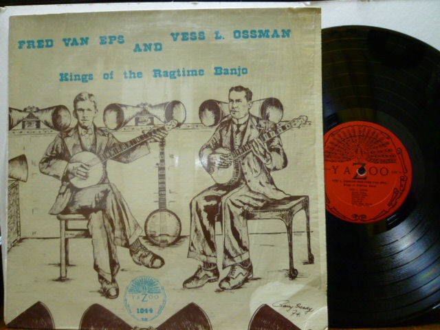 FRED VAN EPS & VESS L. OSSMAN フレッド・ヴァン・エプス＆ヴェス・L.・オスマン / King of The Banjo Ragtime