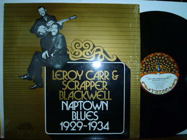 LEROY CARR & SCRAPPER BLACKWELL リロイ・カー＆スクラッパー・ブラックウェル / Naptown Blues 1929-1934