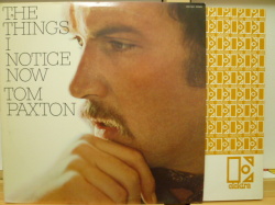 TOM PAXTON　トム・パクストン / The Things I Notice Now