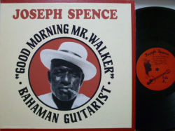 JOSEPH SPENCE　ジョセフ・スペンス / Good Morning Mr. Walker