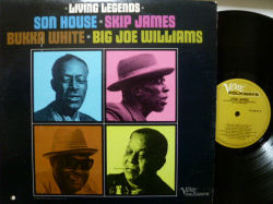 SON HOUSE, SKIP JAMES, BUKKA WHITE, BIG JOE WILLIAMS / Living Legends