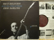 ERIK DARLING　エリック・ダーリン / True Religion and Other Blues, Ballads and Folksongs