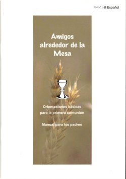 冊子ソフトカバー　カトリック東京国際センター　Amigos alrededor de la Mesa  初聖体準備テキスト保護者用スペイン語   ISBN 978-4-88626-469-5