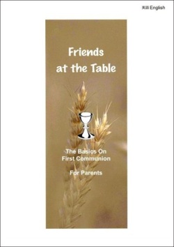 冊子ソフトカバー　カトリック東京国際センター　保護者向け初聖体の手引　英語版　Friends at the Table ISBN 978-4-88626-468-8
