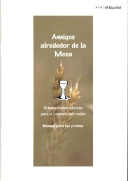冊子ソフトカバー　カトリック東京国際センター　Amigos alrededor de la Mesa  初聖体準備テキスト保護者用スペイン語   ISBN 978-4-88626-469-5