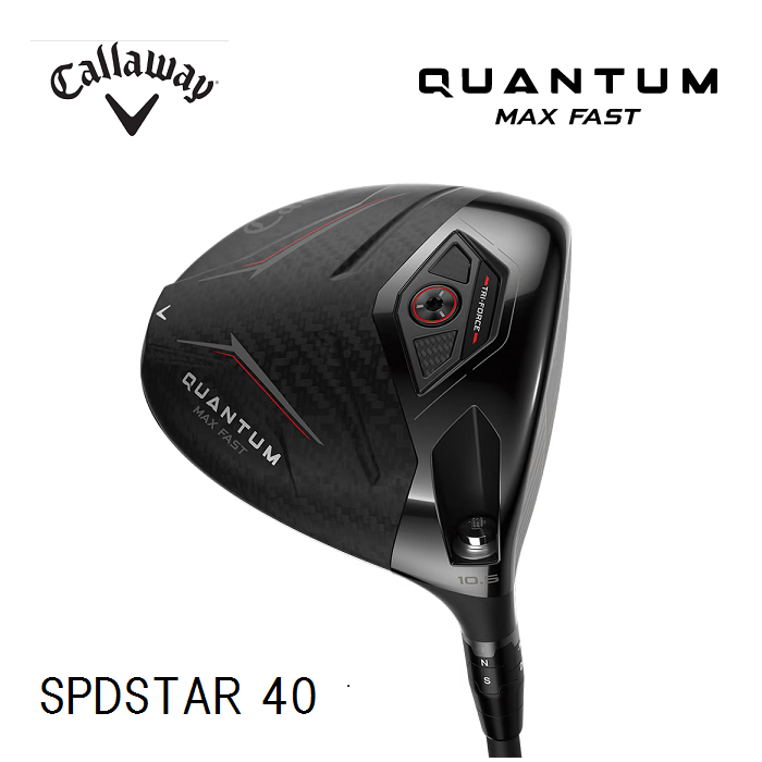 キャロウェイ　QUANTUM MAX FAST ドライバー [SPDSTAR 40 フレックス：S ロフト：9.5]　Callaway 通常スペック