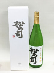 松の司　　純米大吟醸　陶酔 1800ml　化粧カートン入り