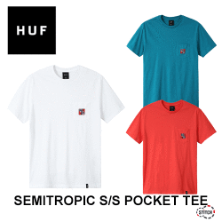 送料無料 Huf ハフ Semitropic S S Pocket Tee Tssu19 半袖ｔシャツ 胸ポケット メンズ 正規取扱店舗