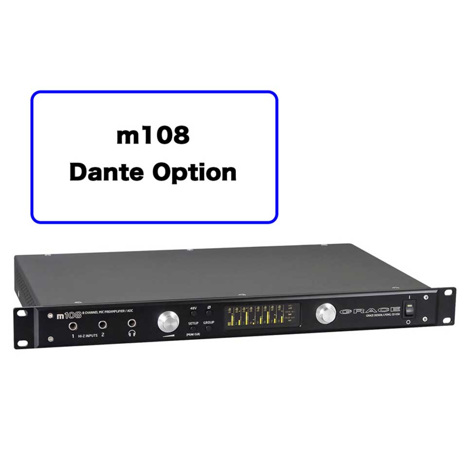 GRACE design/m108 Dante Option