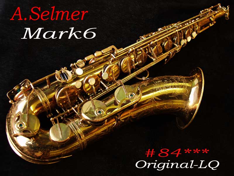 A.Selmer　Mark6　8万4千番　Origi-LQ 90％
