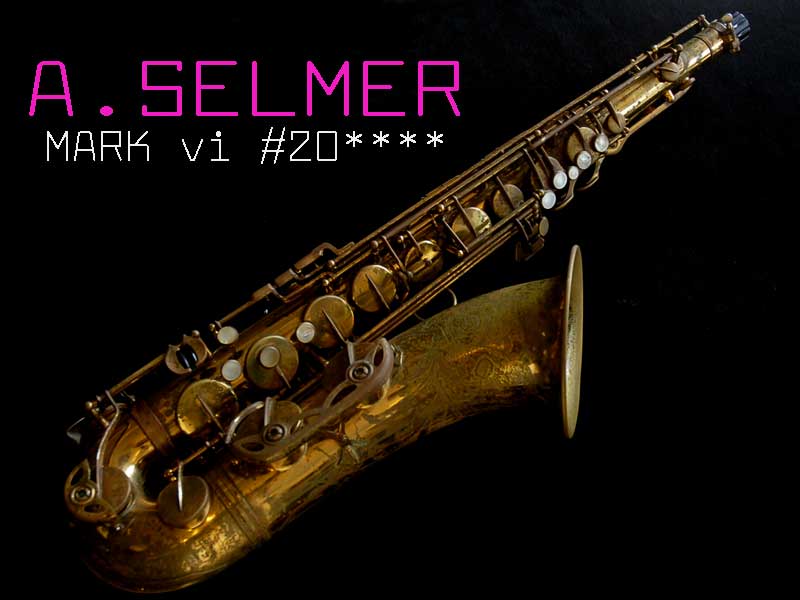 A.SELMER MARK VI 20万番台　オリジナルラッカーテナー