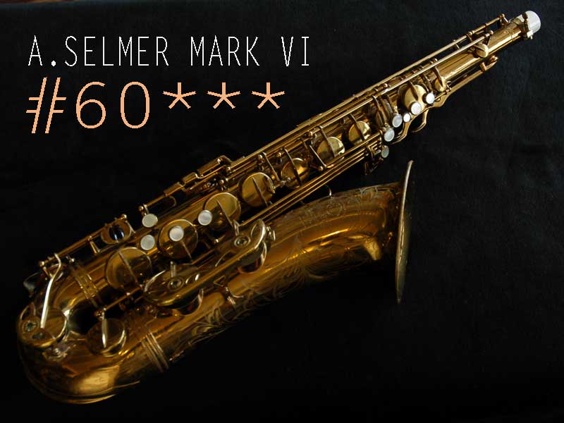 A.SELMER MARK VI テナー　6万0千番台　オリジナルラッカー95％