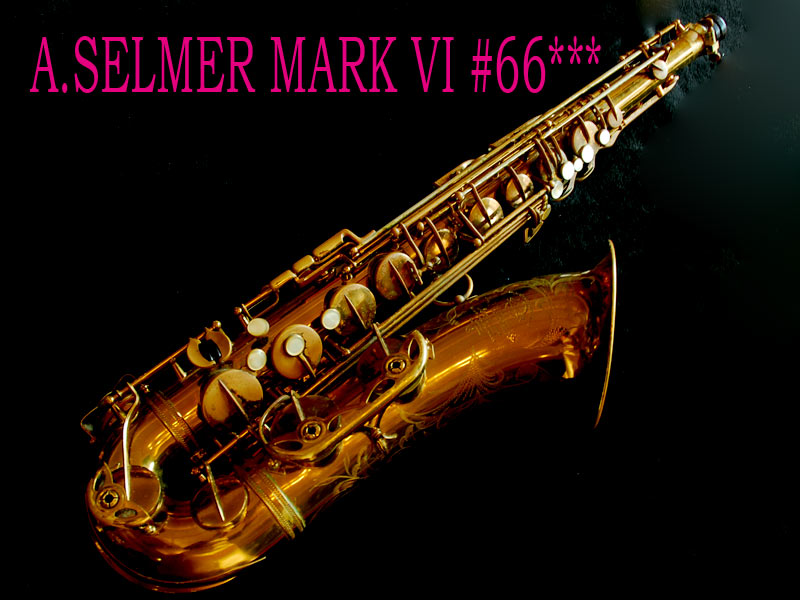 A.SELMER MARK VI テナー　66千番台　オリジナルLQ