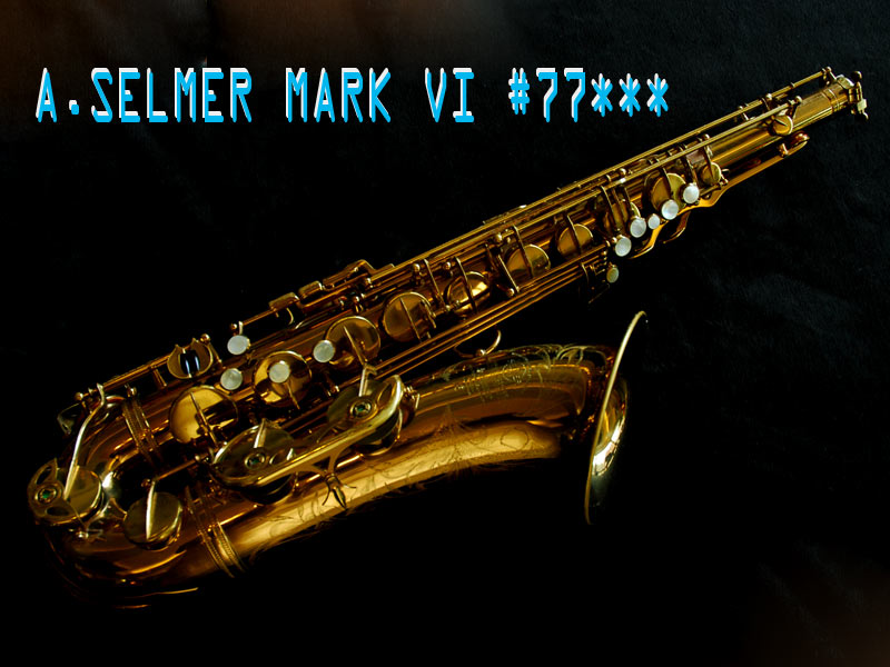 A.SELMER MARK VIテナー 77千番台　オリジナルラッカー