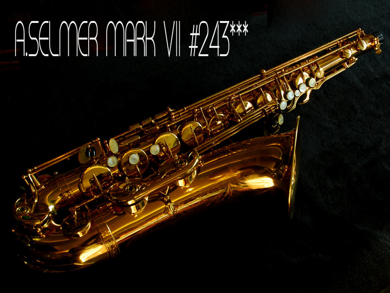A.SELMER MARK VII 24万番　オリジナルラッカー　美品