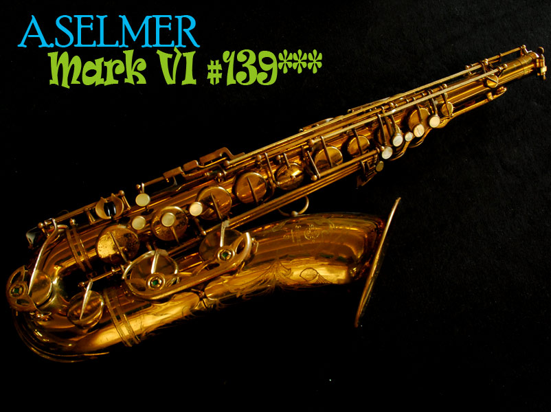 A.SELMER MARK VI テナー 13万番 Sonny Rollins オリジナルLQ
