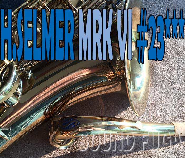 ★風雅コネクト　H.SELMER MARK VI 　23万番　テナーサックス