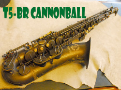 CANNONBALL T-5 BR 　“The Brute”　テナーサックス　極上