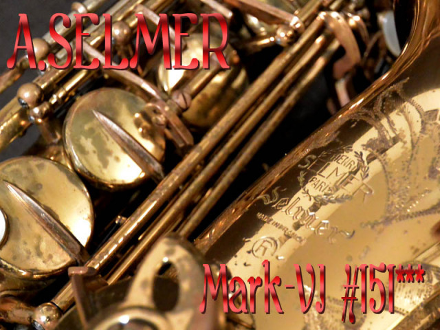 A.SELMER MarkVI アルトサックス 15万番台 F♯Key付き オリジナルラッカー A.SELMER MarkVI アルトサックス 15万番台 F♯Key付き オリジナルラッカー