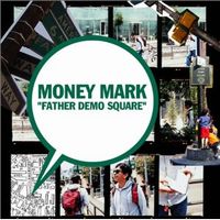 『FATHER DEMO SQUARE/MONEY MARK』　マニーマーク/CD