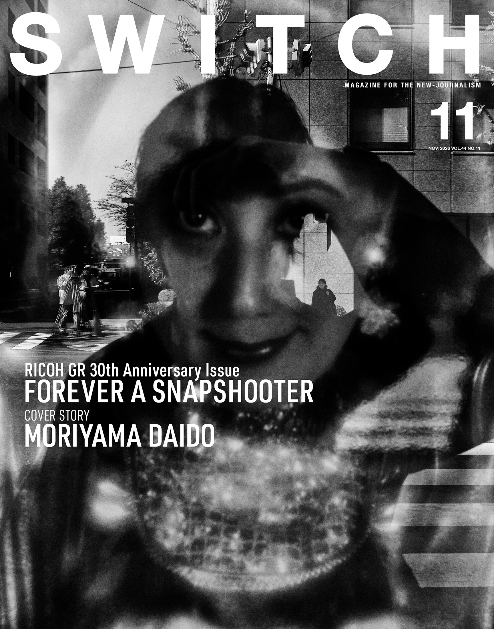 SWITCH Vol.44 No.11 特集 RICOH GR 30TH Anniversary Issue FOREVER A SNAPSHOOTER（表紙＆巻頭 森山大道）