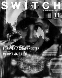 SWITCH Vol.44 No.11 特集 RICOH GR 30TH Anniversary Issue FOREVER A SNAPSHOOTER（表紙＆巻頭 森山大道）