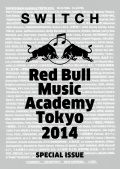 SWITCH SPECIAL ISSUE（Red Bull Music Academy Tokyo 2014）