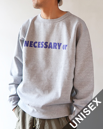NECESSARY or UNNECESSARY スウェット トレーナー NECESSARY or UNNECESSARY ネセサリーオアアンネセサリー