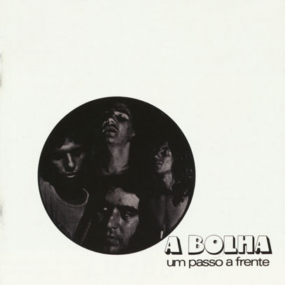 A BOLHA/Um Passo A Frente (1973/1st) (ア・ボーリャ/Brazil)