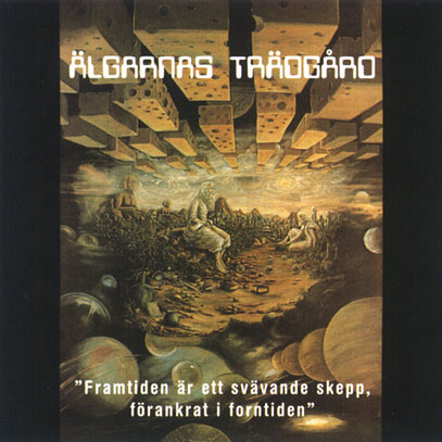 ALGARNAS TRADGARD/Framtiden Ar Ett Svavande Skepp, Forankrat Forntiden (1972/only) (アルガナス・トラッガルド/Sweden)