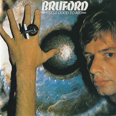 BILL BRUFORD/Feels Good To Me(フィールズ・グッド・トゥー