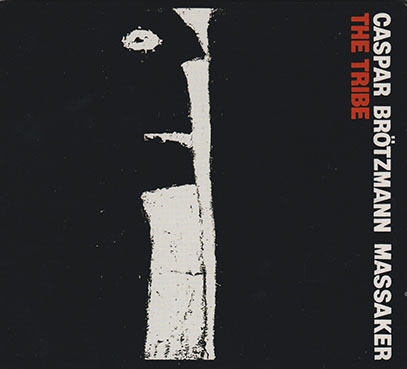 CASPAR BROTZMANN MASSAKER/The Tribe (1988/1st) (カスパー・ブレッツマン・マサカー/German)
