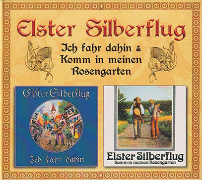 ELSTER SILBERFLUG/Ich Fahr Dahin + Komm In Meinen Rosengarten (1974+76/1+2th) (エルスター・ジルベルフルーク/German)