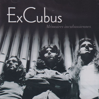 ExCubus/Memoires Incubussiennes (1974+2008/Unreleased) (エクスキュバス/Canada)