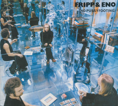 FRIPP & ENO/No Pussyfooting: 2CD Limited Edition (1973/1st) (フリップ＆イーノ/UK)