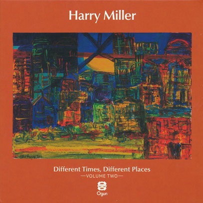 HARRY MILLER/Different Times, Different Places Vol.2 (1977+78+82/Unreleased) (ハリー・ミラー/UK,South Africa)