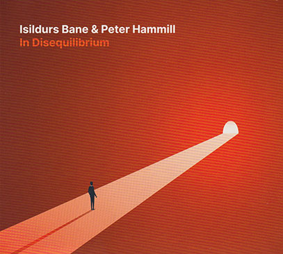 ISILDURS BANE & PETER HAMMILL/In Disequilibrim (2021/2nd) (イシルドゥルス・バーネ＆ピーター・ハミル/Sweden,UK)