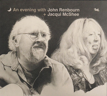 JOHN RENBOURN + JACQUI McSHEE/An Evening With (2000s/Live) (ジョン・レンボーン＆ジャッキー・マクシー/UK)