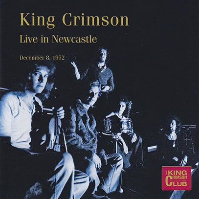 KING CRIMSON/Live In Newcastle: December 8. 1972 (1972/Live) (キング・クリムゾン/UK)