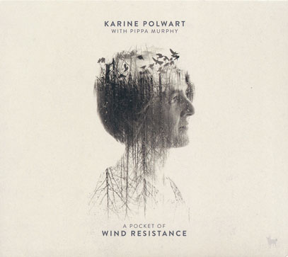 KARINE POLWART(with PIPPA MURPHY)/A Pocket Of Wind Resistance (2017/6th) (カリーネ・ポルワート/UK)