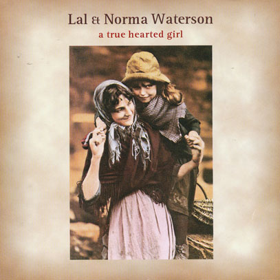 LAL & NORMA WATERSON/A True Hearted Girl (1977/only) (ラル＆ノーマ・ウォーターソン/UK)