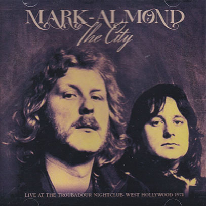 MARK-ALMOND/The City: Live At The Troubadour Nightclub, West Hollywood 1971 (1971/Live) (マーク・アーモンド/UK)