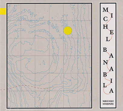 MICHEL BANABILA/Wah-Wah Whispers (2010～20/Comp.) (ミシェル・バナビラ/Holland)
