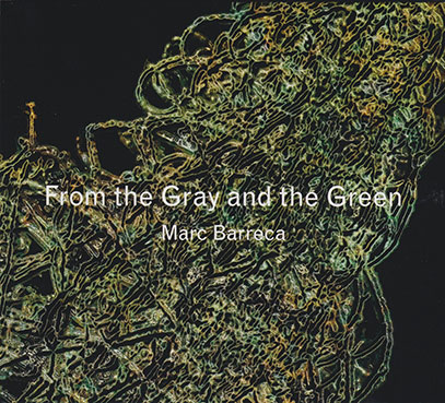 MARC BARRECA/From The Gray And The Green (2019) (マーク・バレッカ/USA)