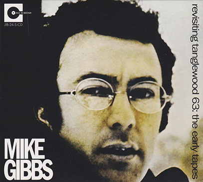 MICHAEL GIBBS/Revisiting Tanglewood 63: The Early Tapes (1970/Live) (マイケル・ギブス/UK)