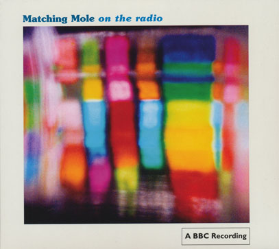 MATCHING MOLE/On The Radio (1972/BBC Live) (マッチング・モウル/UK)