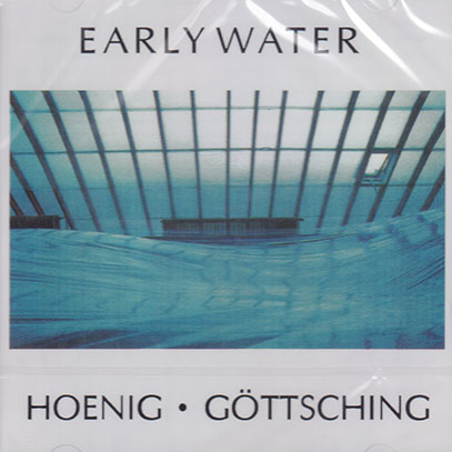 Hoenig* • Göttsching* – Early Water Manuel Göttsching Early Water (with Michael Hoenig) (Album