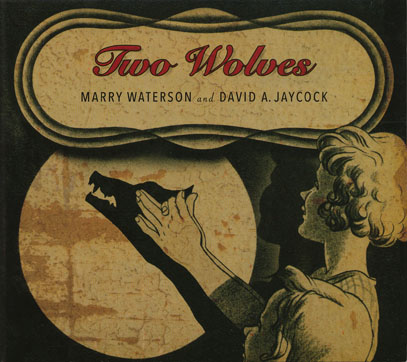 MARRY WATERSON & DAVID A. JAYCOCK/Two Wolves (2015/1st) (マリー・ウォーターソン&デヴィッド・A・ジェイコック/UK)